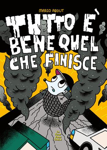 Tutto è bene quel che finisce - Marco About - Libro In Your Face Comix 2026 | Libraccio.it
