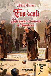 Fra'scati. Tutti insieme nel convento di Sassobuco