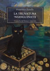 La truvatura 'nsanguinata. Cronache dal Kalura e dintorni