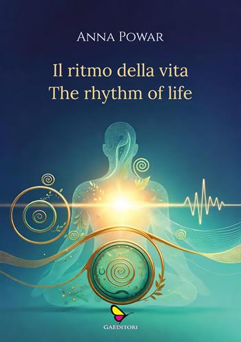 Il ritmo della vita-The rhythm of life. Ediz. multilingue - Anna Powar - Libro GAEditori 2026 | Libraccio.it