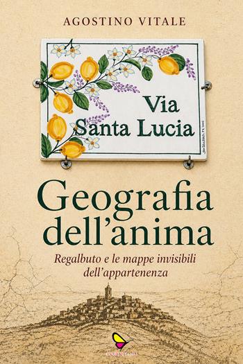 Geografia dell'anima. Regalbuto e le mappe invisibili dell'appartenenza - Agostino Vitale - Libro GAEditori 2026, Sapientia | Libraccio.it