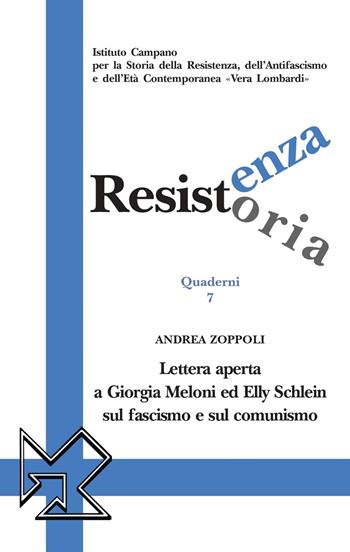 Resistenza resistoria. Lettera aperta a Giorgia Meloni ed Elly Schlein sul fascismo e sul comunismo - Andrea Zoppoli - Libro La valle del tempo 2025 | Libraccio.it