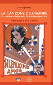 La canzone dell'amore. L'avventura del primo film italiano parlato