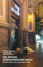 Una, nessuna, duemilacinquecento Napoli. La letteratura che racconta la città