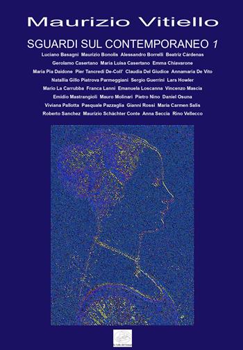 Sguardi sul contemporaneo. Vol. 1 - Maurizio Vitiello - Libro La valle del tempo 2026 | Libraccio.it