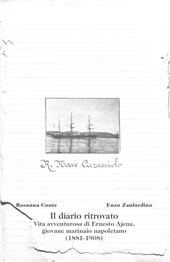 Il diario ritrovato. Vita avventurosa di Ernesto Ajena, giovane marinaio napoletano (1881-1908)