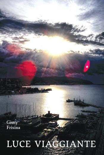 Luce viaggiante - Giusy Frisina - Libro La valle del tempo 2026, Tracce di memoria | Libraccio.it