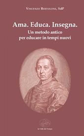 Ama. Educa. Insegna. Un metodo antico per educare in tempi nuovi