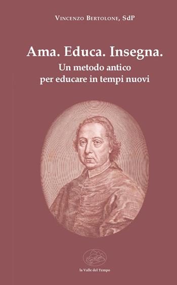 Ama. Educa. Insegna. Un metodo antico per educare in tempi nuovi - Vincenzo Bertolone - Libro La valle del tempo 2026, Biblioteca di scenari | Libraccio.it