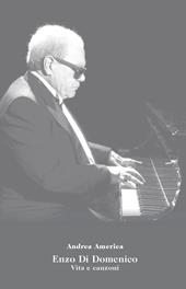 Enzo Di Domenico. Vita e canzoni. Con QR Code