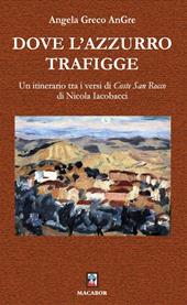 Dove l'azzurro trafigge. Un itinerario tra i versi di «Coste San Rocco» di Nicola Iacobacci