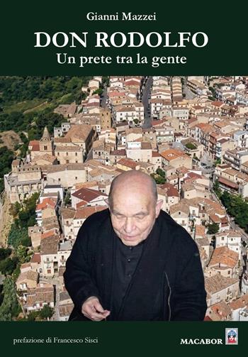 Don Rodolfo. Un prete tra la gente - Gianni Mazzei - Libro Macabor 2026, Voli pindarici | Libraccio.it