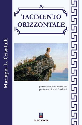 Tacimento orizzontale - Mariapia L. Crisafulli - Libro Macabor 2025, Lo scrigno bianco | Libraccio.it