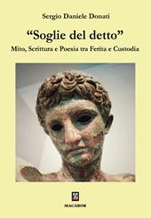 «Soglie del detto»”. Mito, scrittura e poesia tra ferita e custodia