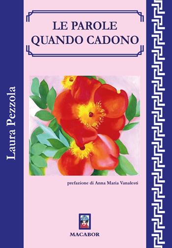Le parole quando cadono - Laura Pezzola - Libro Macabor 2026, I gelsi | Libraccio.it