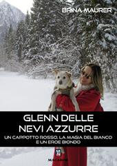 Glenn delle nevi azzurre... Un cappotto rosso, la magia del bianco e un eroe biondo