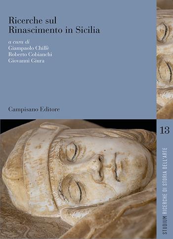 Ricerche sul Rinascimento in Sicilia - Roberto Cobianchi, Giovanni Giura - Libro Campisano Editore 2026, Studium. Ricerche di storia dell'arte | Libraccio.it