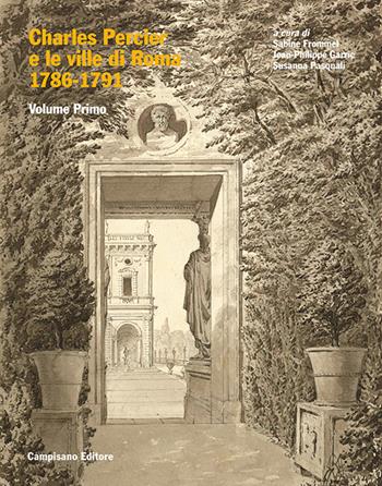 Charles Percier e le ville a Roma 1786-1791. Vol. 1 - Sabine Frommel, Jean-Philippe Garric, Susanna Pasquali - Libro Campisano Editore 2026, Storia dell'architettura | Libraccio.it