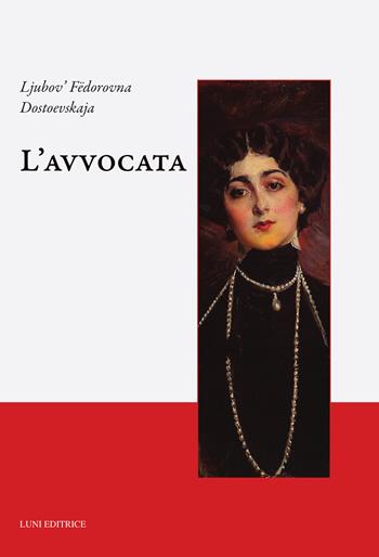 L'avvocata - Ljubov'Fëdorovna Dostoevskaja - Libro Luni Editrice 2026, Caffè letterario | Libraccio.it