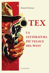 Tex. La letteratura più veloce del West