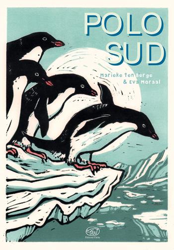 Polo Sud - Eva Moraal - Libro Clichy 2025, Carrousel. Albi illustrati per bambini | Libraccio.it