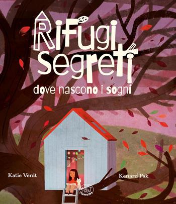 Rifugi segreti dove nascono i sogni. Ediz. illustrata - Katie Venit - Libro Edizioni Clichy 2026, Carrousel | Libraccio.it