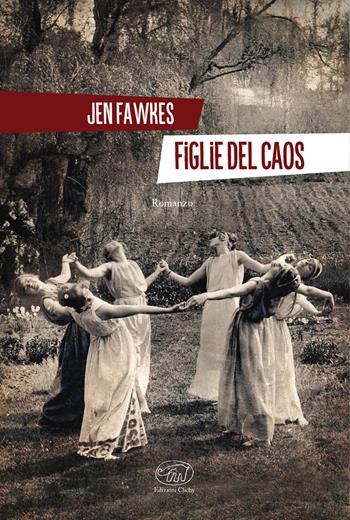 Figlie del caos - Jen Fawkes - Libro Clichy 2026, Rive Gauche | Libraccio.it