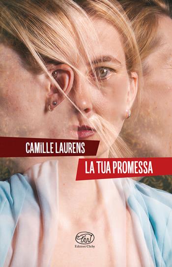 La tua promessa - Camille Laurens - Libro Edizioni Clichy 2026 | Libraccio.it