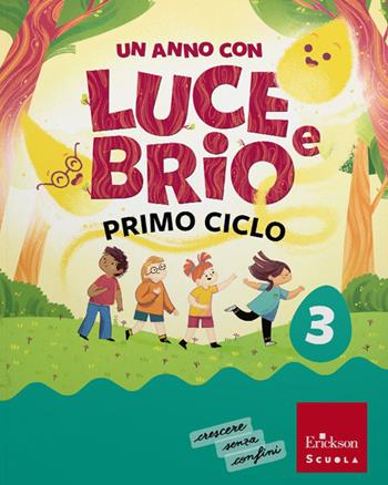 Un anno con Luce e Brio. Con Letture, Grammatica e Scrittura, Matematica, Storia, Geografia, Scienze. Per la Scuola elementare. Vol. 3 - Ginevra Giorgia Gottardi, Giuditta Gottardi, Daniela Fava Minor - Libro Erickson Scuola 2026 | Libraccio.it