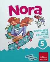 Nora. Un salto nelle discipline. Discipline antropologiche. Con Storia, Geografia. Per la 5ª classe della Scuola elementare. Con e-book. Con espansione online. Vol. 2