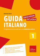 Guida italiano. Progettazione annuale per una didattica attiva. Vol. 1