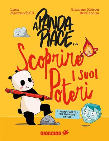 A Panda piace... scoprire i suoi poteri - Luca Mazzucchelli, Giacomo Keison Bevilacqua - Libro Gigaciao 2026 | Libraccio.it