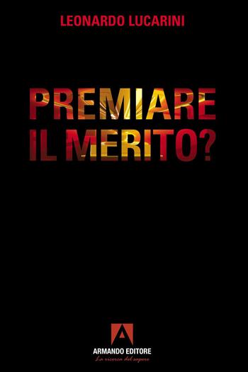 Premiare il merito? - Leonardo Lucarini - Libro Armando Editore 2026, Policy | Libraccio.it