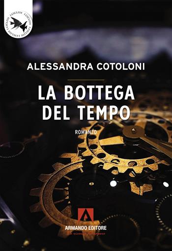Bottega del tempo - Alessandra Cotoloni - Libro Armando Editore 2026, I Ciclidi | Libraccio.it
