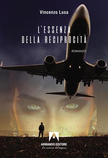 L'essenza della reciprocità - Vincenzo Lusa - Libro Armando Editore 2026, Narrare | Libraccio.it