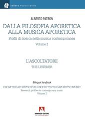 Dalla filosofia aporetica alla musica aporetica. Profili di ricerca nella musica contemporanea. Ediz. italiana e inglese. Vol. 2: L' ascoltatore
