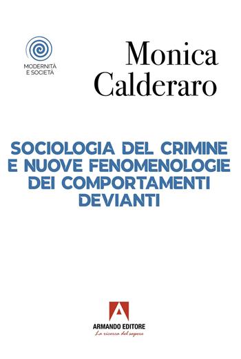 Sociologia del crimine e deviante - Monica Calderaro - Libro Armando Editore 2026, Modernità e società | Libraccio.it