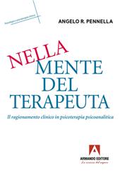 Nella mente del terapeuta. Il ragionamento clinico in psicoterapia psicoanalitica