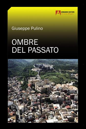 Ombre del passato - Giuseppe Pulino - Libro Armando Editore 2026, Brividi gialli | Libraccio.it