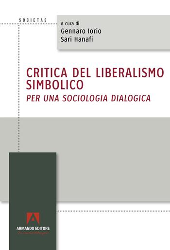 Critica del liberalismo simbolico. Per una sociologia dialogica  - Libro Armando Editore 2026, Societas | Libraccio.it