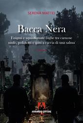 Bacca nera. Enigmi e squinternate fughe tra carnose ninfe, poliziotti e gatti a caccia di una salma