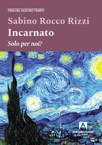 Incarnato - Sabino Rocco Rizzi - Libro Armando Editore 2026, Temi del nostro tempo | Libraccio.it