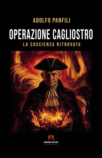 Cagliostro - Adolfo Panfili - Libro Armando Editore 2026, Scaffale aperto | Libraccio.it