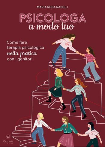 Psicologa a modo tuo. Come fare terapia psicologica nella pratica con i genitori - Maria Rosa Ranieli - Libro Giacovelli Editore 2025 | Libraccio.it