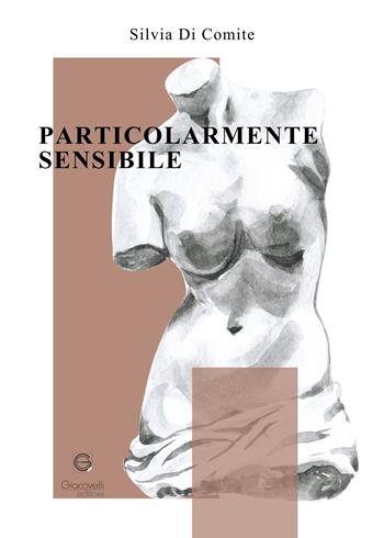 Particolarmente sensibile - Silvia Di Comite - Libro Giacovelli Editore 2025 | Libraccio.it