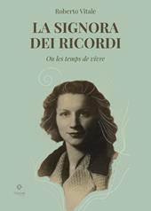 La signora dei ricordi. Ou les temps de vivre