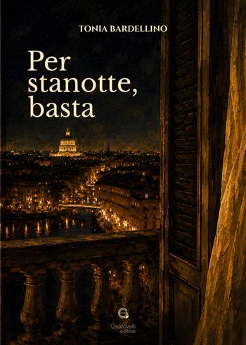 Per stanotte, basta - Tonia Bardellino - Libro Giacovelli Editore 2026 | Libraccio.it