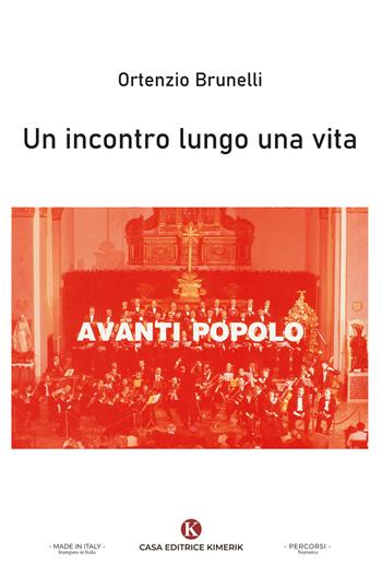 Un incontro lungo una vita - Ortenzio Brunelli - Libro Kimerik 2025, Percorsi | Libraccio.it