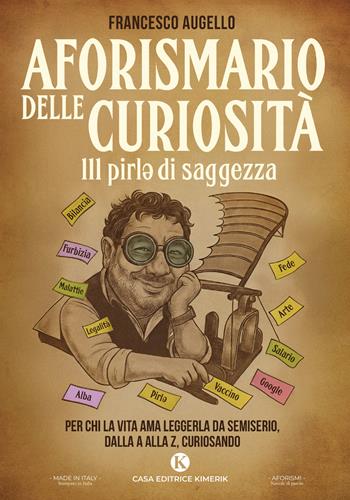 Aforismario delle curiosità. 111 pirle di saggezza - Francesco Augello - Libro Kimerik 2026, Nuvole di parole | Libraccio.it