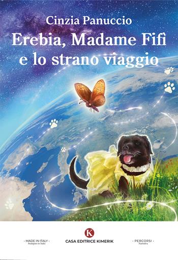 Erebia, Madame Fifì e lo strano viaggio - Cinzia Panuccio - Libro Kimerik 2025, Percorsi | Libraccio.it